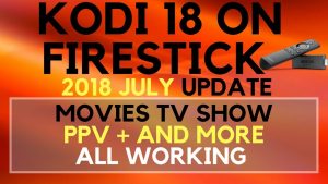 Read more about the article HOW TO INSTALL KODI 18.0 ON FIRESTICK JULY 2018
